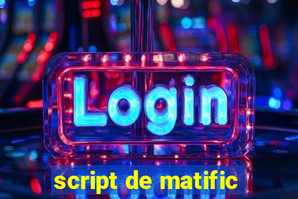 script de matific